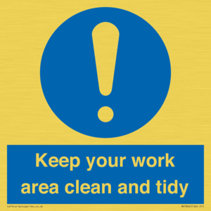 Keep your work area clean and tidy